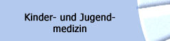 Kinder- und Jugendmedizin